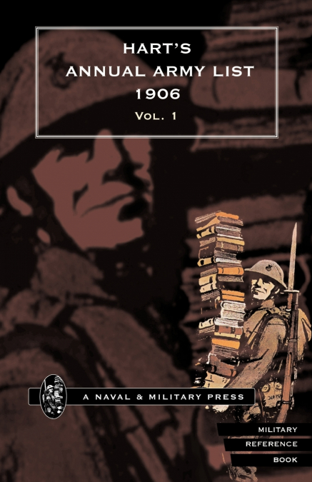 HART’S ANNUAL ARMY  LIST for 1906(corrected to 31 December 1905) Volume 1