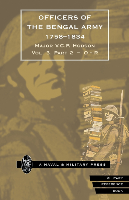 HODSON - OFFICERS OF THE BENGAL ARMY 1758-1834 Volume Four