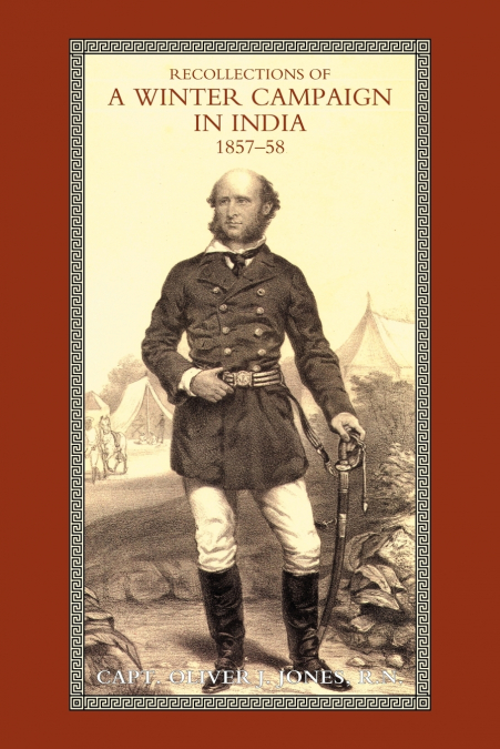 RECOLLECTIONS OF A WINTER CAMPAIGN IN INDIA 1857-58