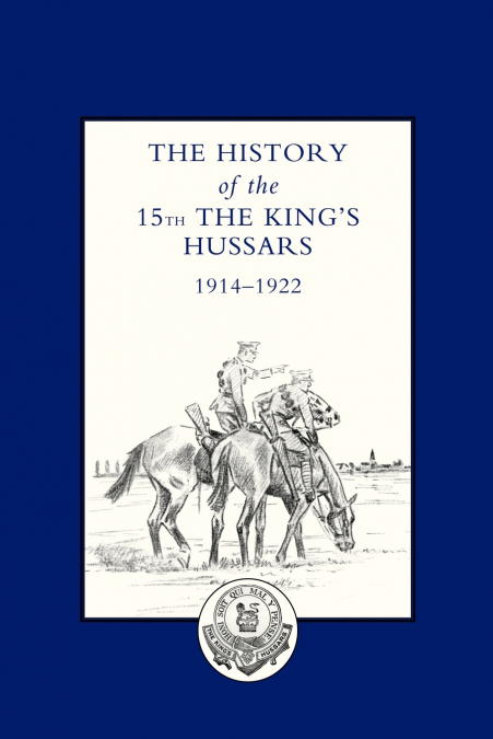 History of the 15th the King OS Hussars 1914-1922