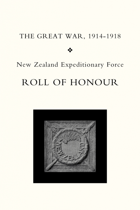 NEW ZEALAND EXPEDITIONARY FORCE ROLL of HONOUR.GREAT WAR 1914-1918.
