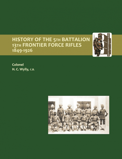 History of the 5th Battalion, 13th Frontier Force Rifles 1849-1926