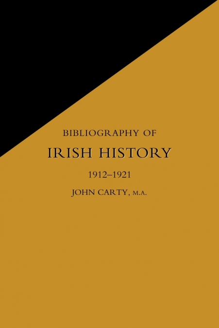 BIBLIOGRAPHY OF IRISH HISTORY 1912-1921