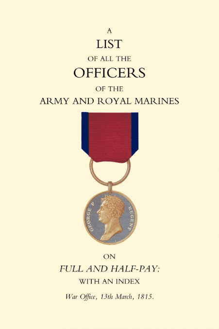 1815 List of All the Officers of the Army and Royal Marines on Full and Half-Pay with an Index.