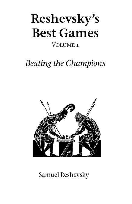 Reshevsky’s Best Games - Volume 1