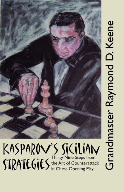 Kasparov’s Sicilian Strategies
