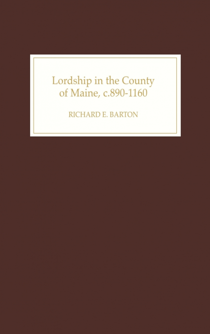 Lordship in the County of Maine, C.890-1160