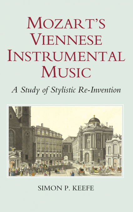 Mozart’s Viennese Instrumental Music