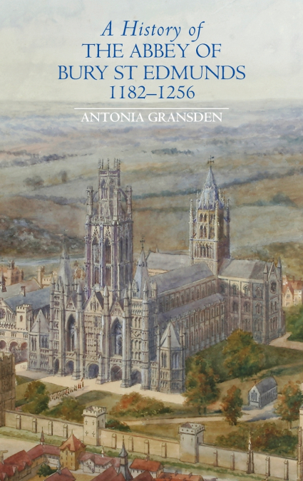 History of the Abbey of Bury St Edmunds, 1182-1256