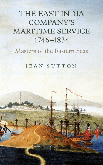 The East India Company’s Maritime Service, 1746-1834