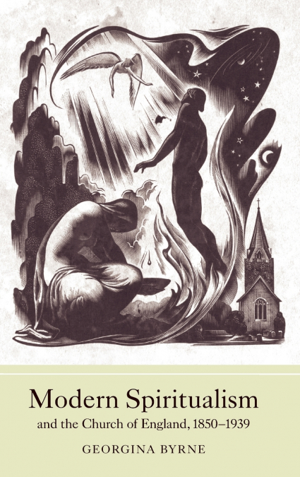Modern Spiritualism and the Church of England, 1850-1939
