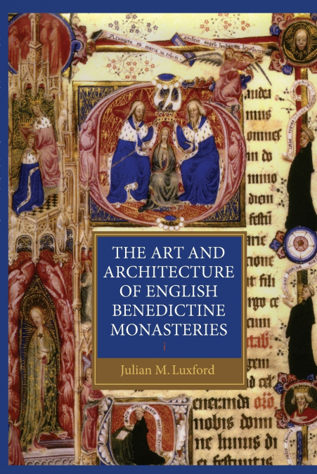 Art and Architecture of English Benedictine Monasteries