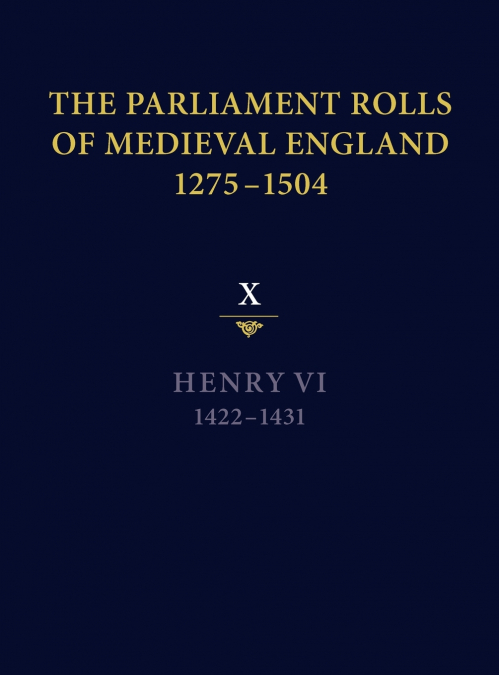 The Parliament Rolls of Medieval England, 1275-1504