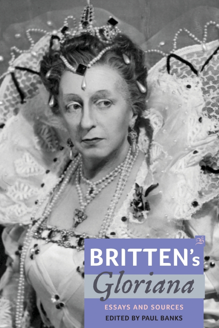 Britten’s Gloriana