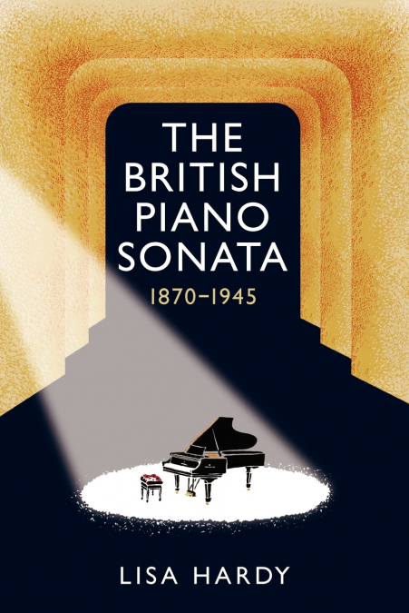 British Piano Sonata, 1870-1945