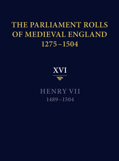 The Parliament Rolls of Medieval England, 1275-1504