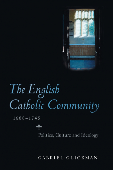 The English Catholic Community, 1688-1745