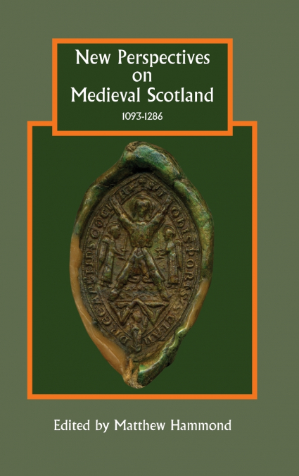New Perspectives on Medieval Scotland, 1093-1286