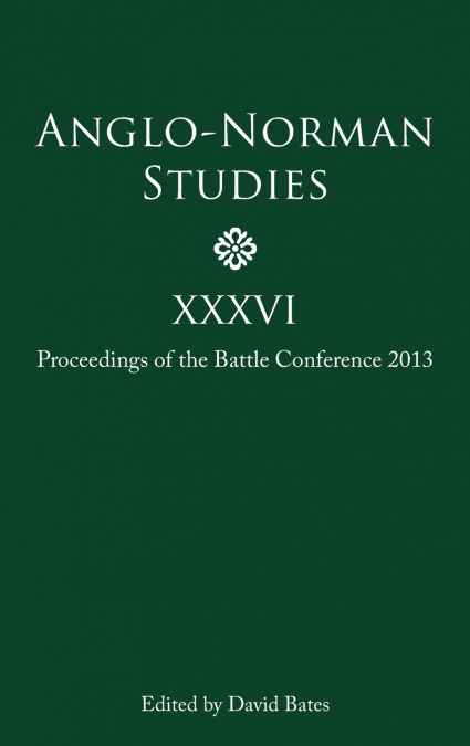 Anglo-Norman Studies XXXVI