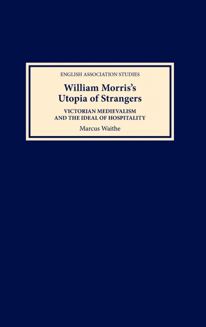 William Morris’s Utopia of Strangers