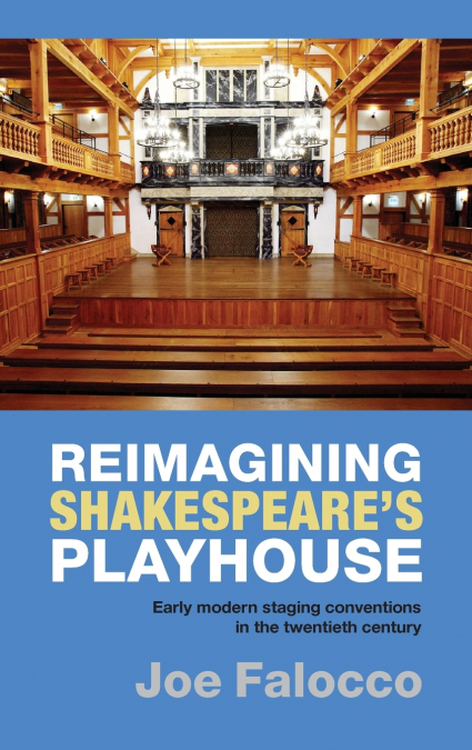 Reimagining Shakespeare’s Playhouse