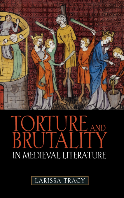 Torture and Brutality in Medieval Literature