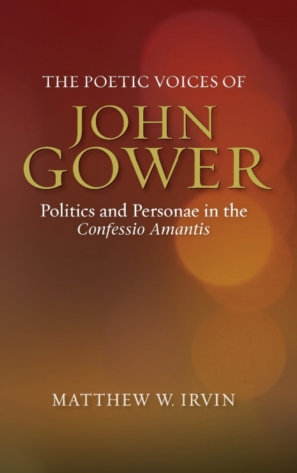 The Poetic Voices of John Gower
