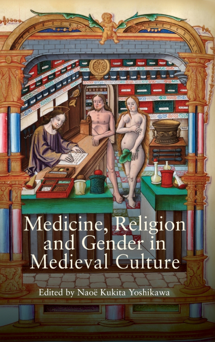 Medicine, Religion and Gender in Medieval Culture