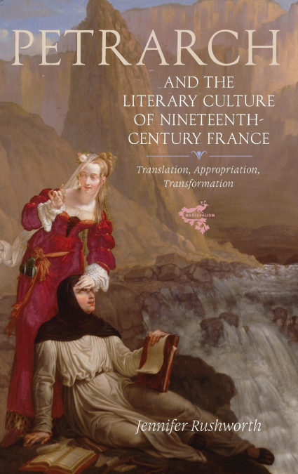 Petrarch and the Literary Culture of Nineteenth-Century France