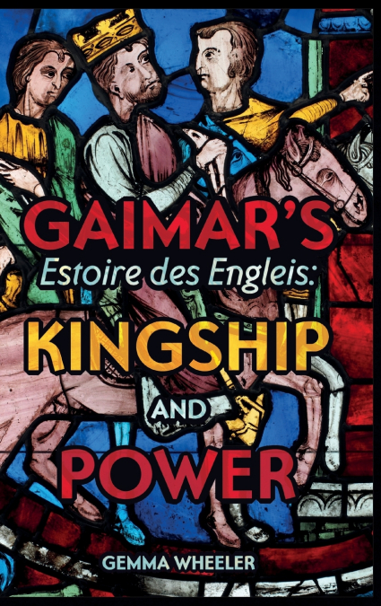 Gaimar’s Estoire Des Engleis