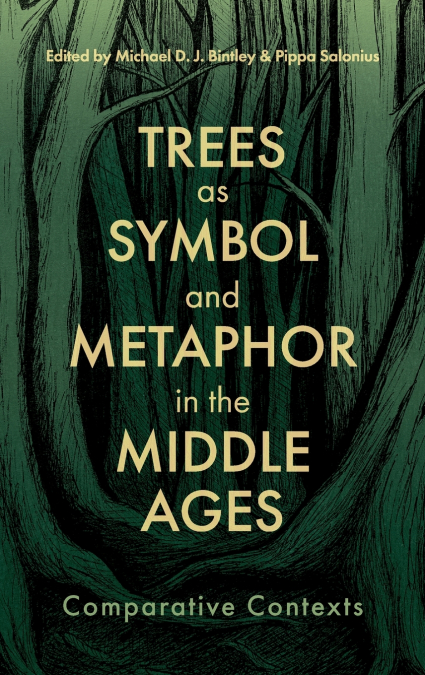Trees as Symbol and Metaphor in the Middle Ages