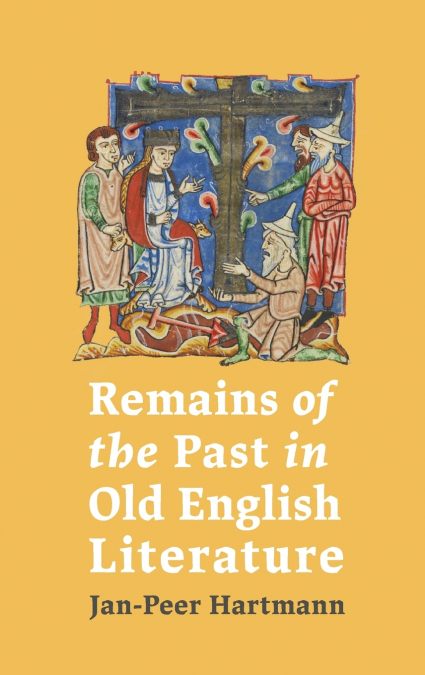 Remains of the Past in Old English Literature