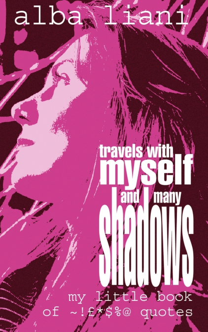 Travels with Myself and Many Shadows