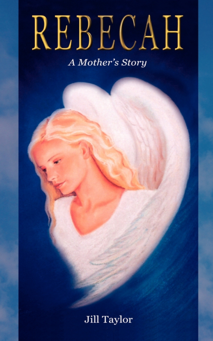 Rebecah, a Mother’s Story