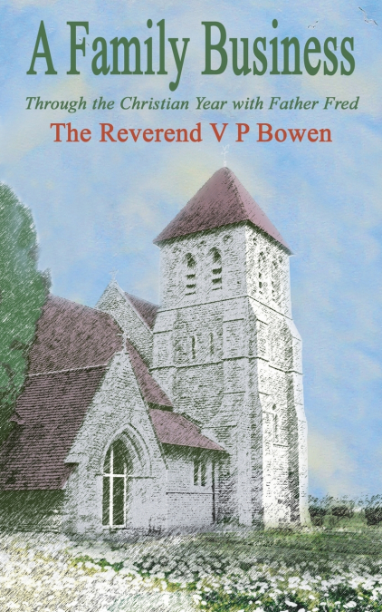 A Family Business, Through the Christian Year with Father Fred