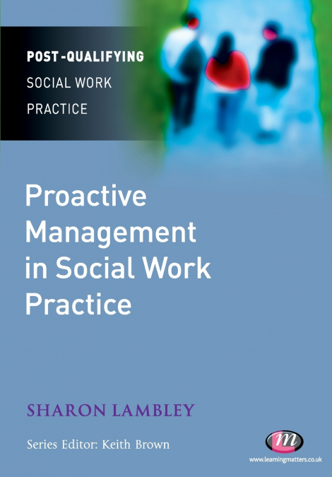 Proactive Management in Social Work Practice (First Edition)