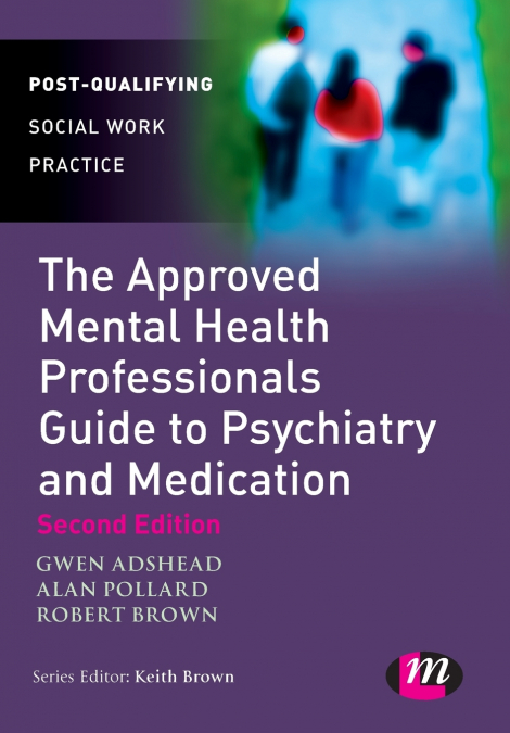 The Approved Mental Health Professional’s Guide to Psychiatry and Medication
