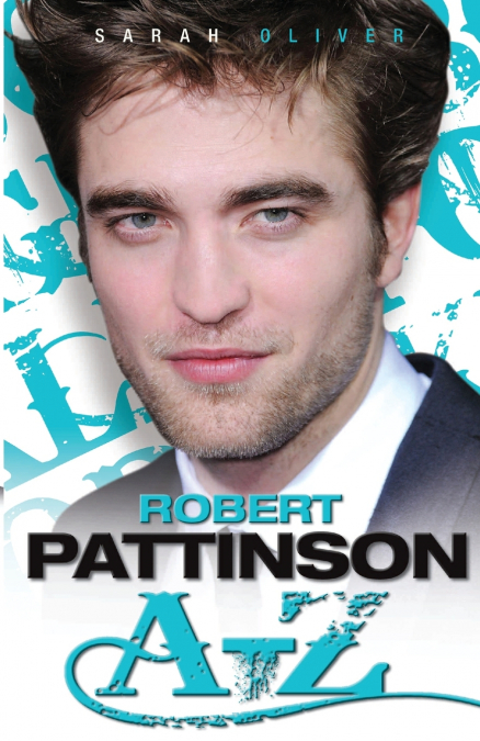 Robert Pattinson A-Z