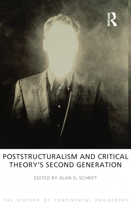 Poststructuralism and Critical Theory’s Second Generation