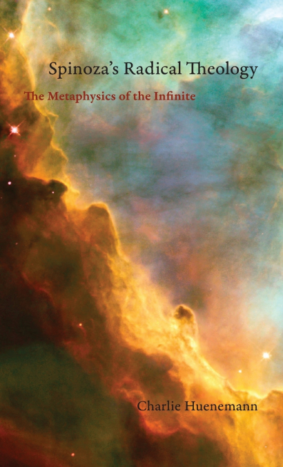 Spinoza’s Radical Theology