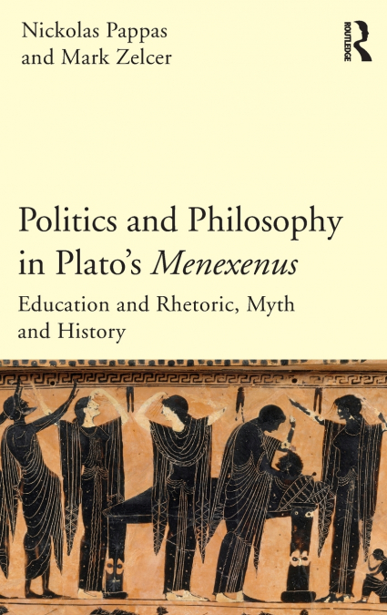 Politics and Philosophy in Plato’s Menexenus