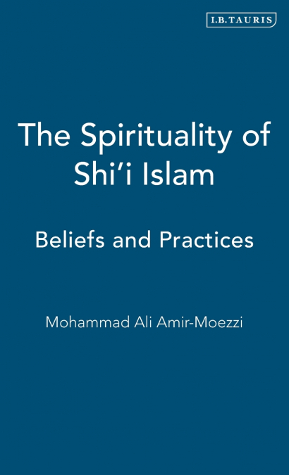 The Spirituality of Shi’i Islam