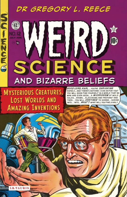 Weird Science and Bizarre Beliefs