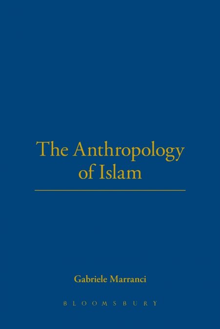 The Anthropology of Islam