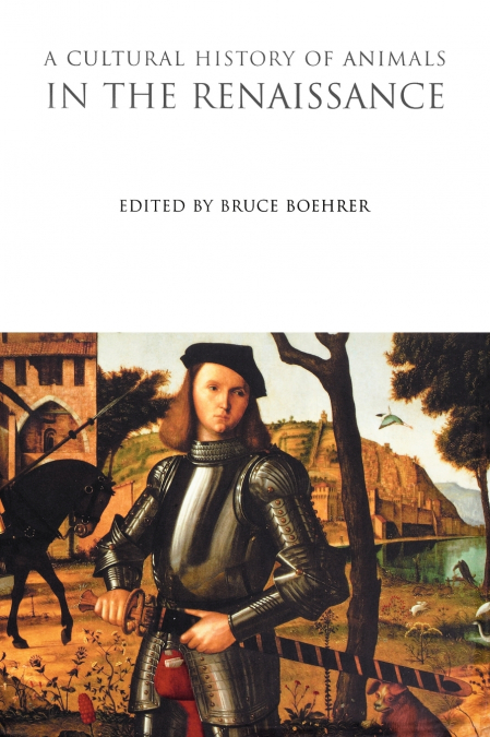 A Cultural History of Animals in the Renaissance