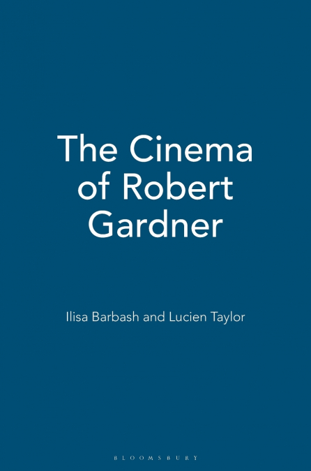 The Cinema of Robert Gardner