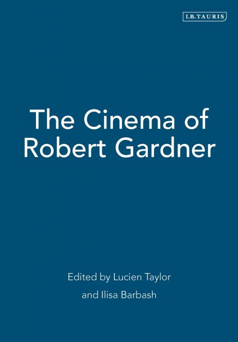 The Cinema of Robert Gardner