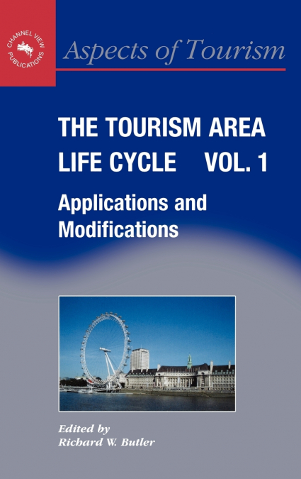 The Tourism Area Life Cycle, Vol. 1