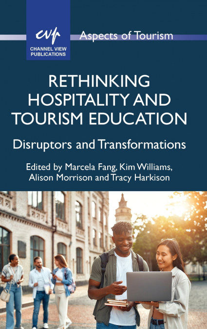Rethinking Hospitality and Tourism Education