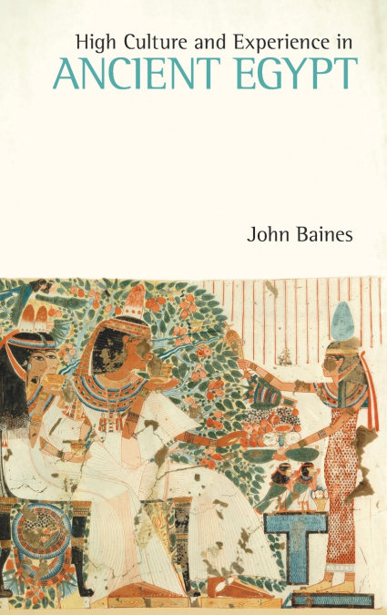 High Culture and Experience in Ancient Egypt